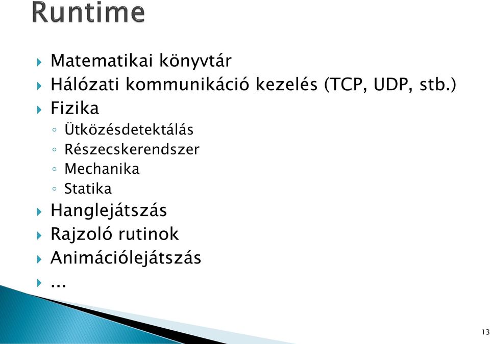 ) Fizika Ütközésdetektálás Részecskerendszer