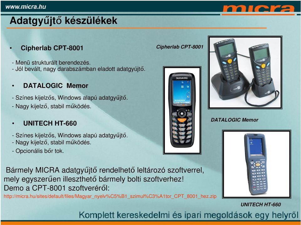 UNITECH HT-660  - Opcionális bőr tok. Bármely MICRA adatgyűjtő rendelhető leltározó szoftverrel, mely egyszerűen illeszthető bármely bolti szoftverhez!