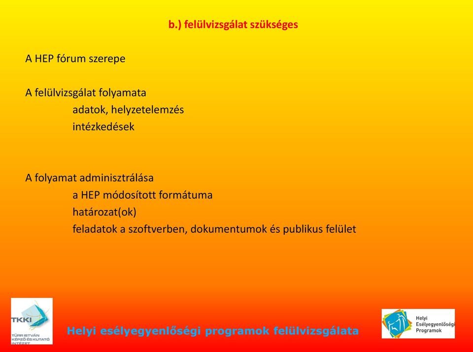 intézkedések A folyamat adminisztrálása a HEP módosított