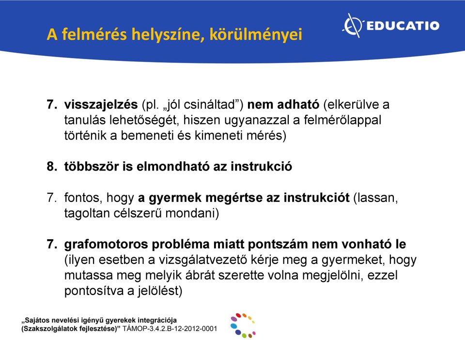 mérés) 8. többször is elmondható az instrukció 7.