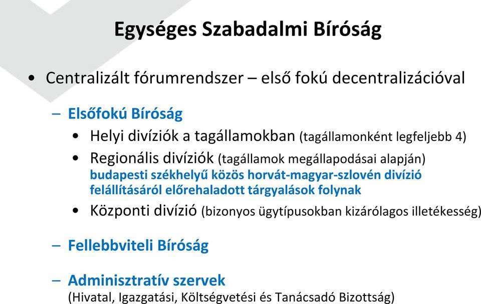 közös horvát-magyar-szlovén divízió felállításáról előrehaladott tárgyalások folynak Központi divízió (bizonyos