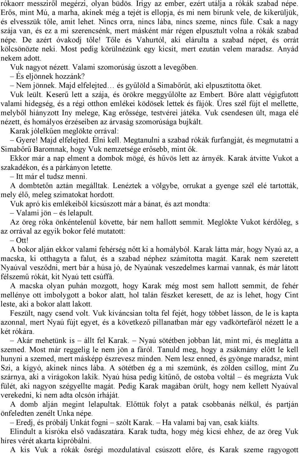 Kakas túl nagy a szája számára