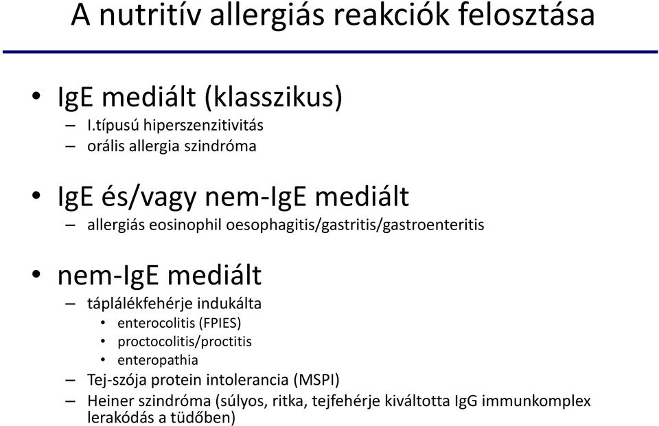 oesophagitis/gastritis/gastroenteritis nem-ige mediált táplálékfehérje indukálta enterocolitis (FPIES)