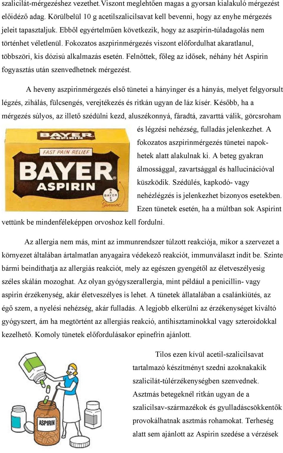 Felnőttek, főleg az idősek, néhány hét Aspirin fogyasztás után szenvedhetnek mérgezést.