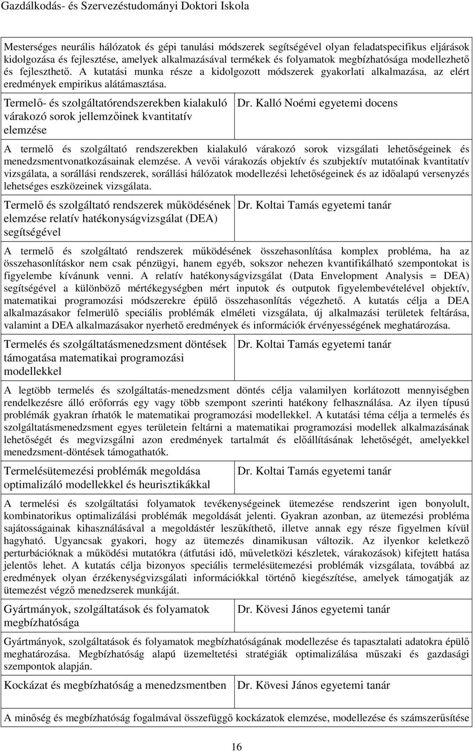 Termelő- és szolgáltatórendszerekben kialakuló várakozó sorok jellemzőinek kvantitatív elemzése Dr.