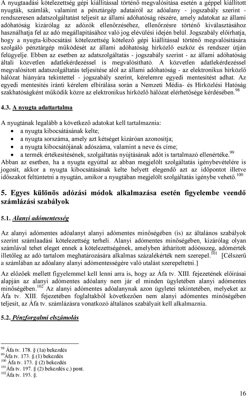 megállapításához való jog elévülési idején belül.
