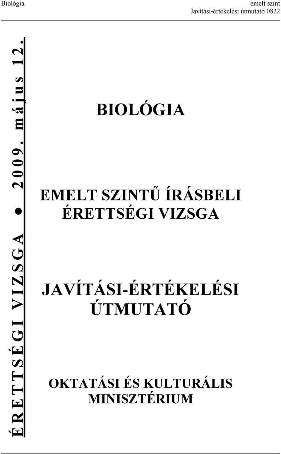 BIOLÓGIA EMELT SZINTŰ ÍRÁSBELI ÉRETTSÉGI