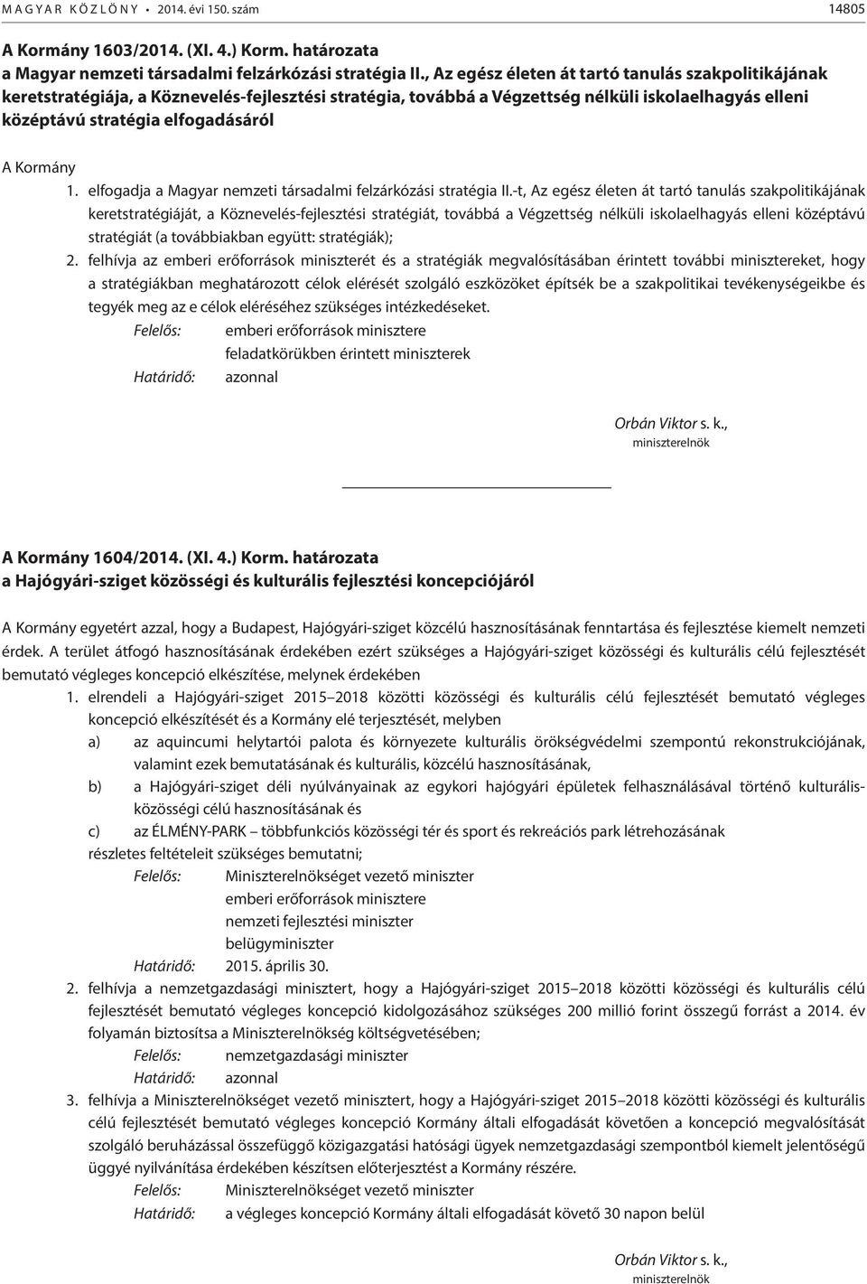 Kormány 1. elfogadja a Magyar nemzeti társadalmi felzárkózási stratégia II.