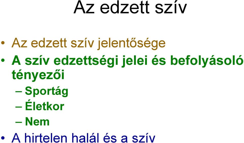 jelei és befolyásoló tényezői