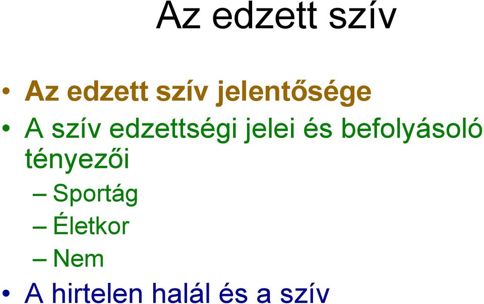 jelei és befolyásoló tényezői