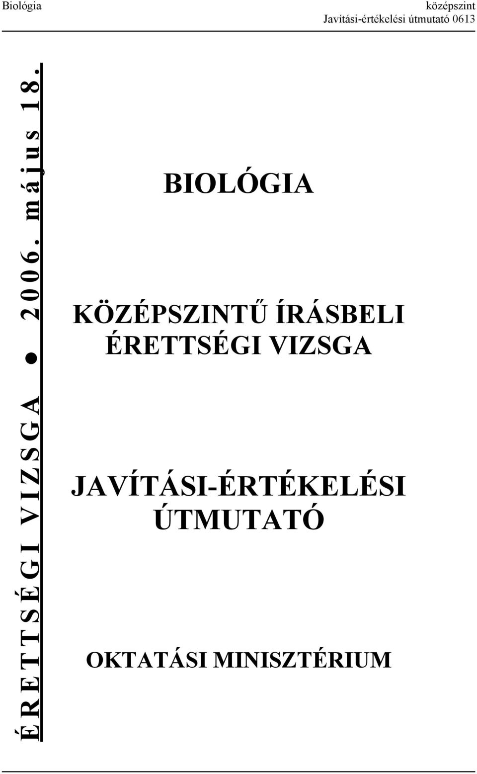 BIOLÓGIA KÖZÉPSZINTŰ ÍRÁSBELI