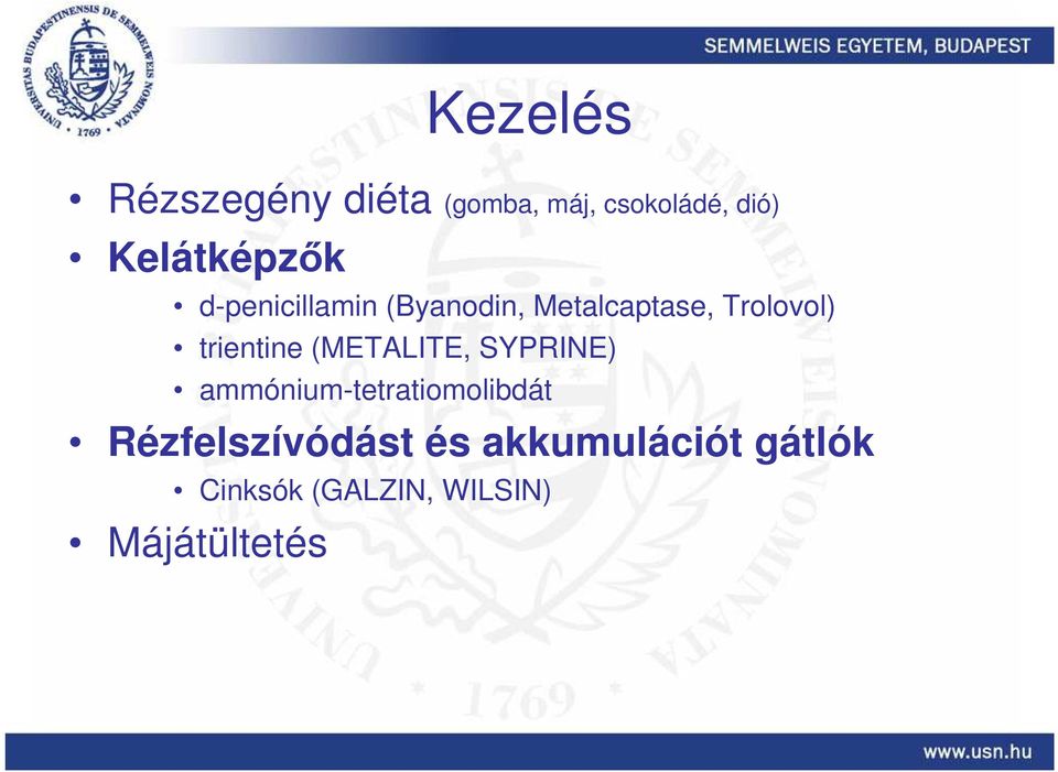 trientine (METALITE, SYPRINE) ammónium-tetratiomolibdát