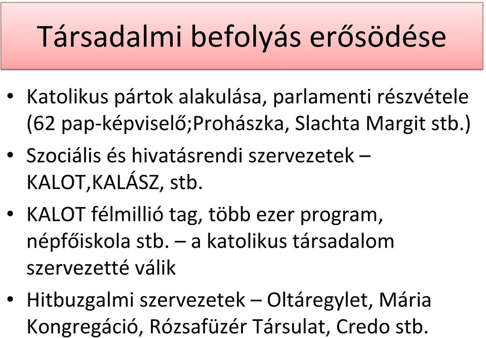 ) Szociális és hivatásrendi szervezetek KALOT,KALÁSZ, stb.