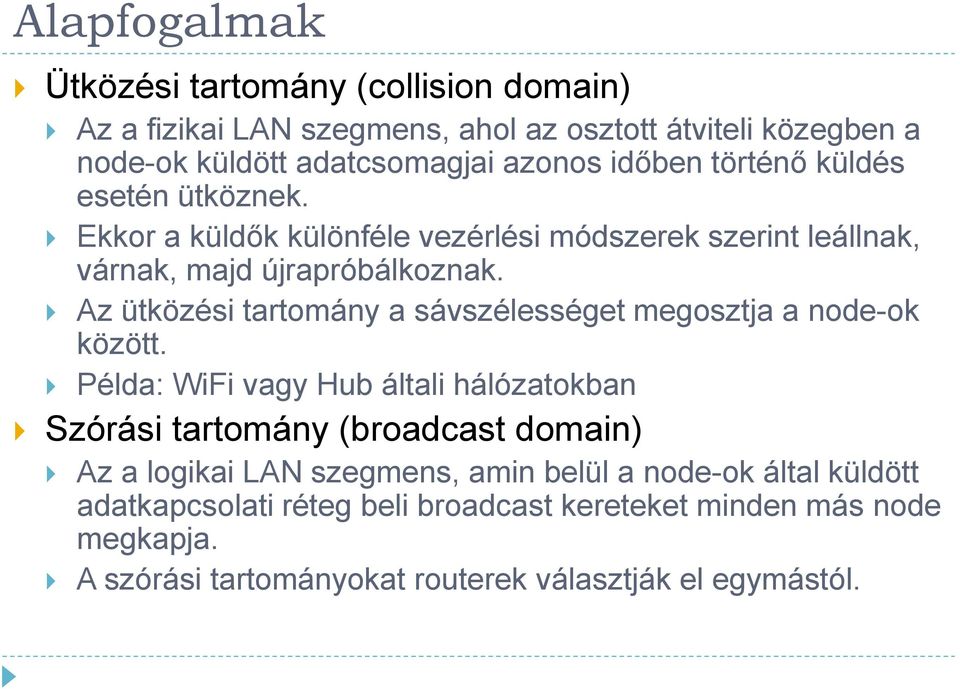 Az ütközési tartomány a sávszélességet megosztja a node-ok között.