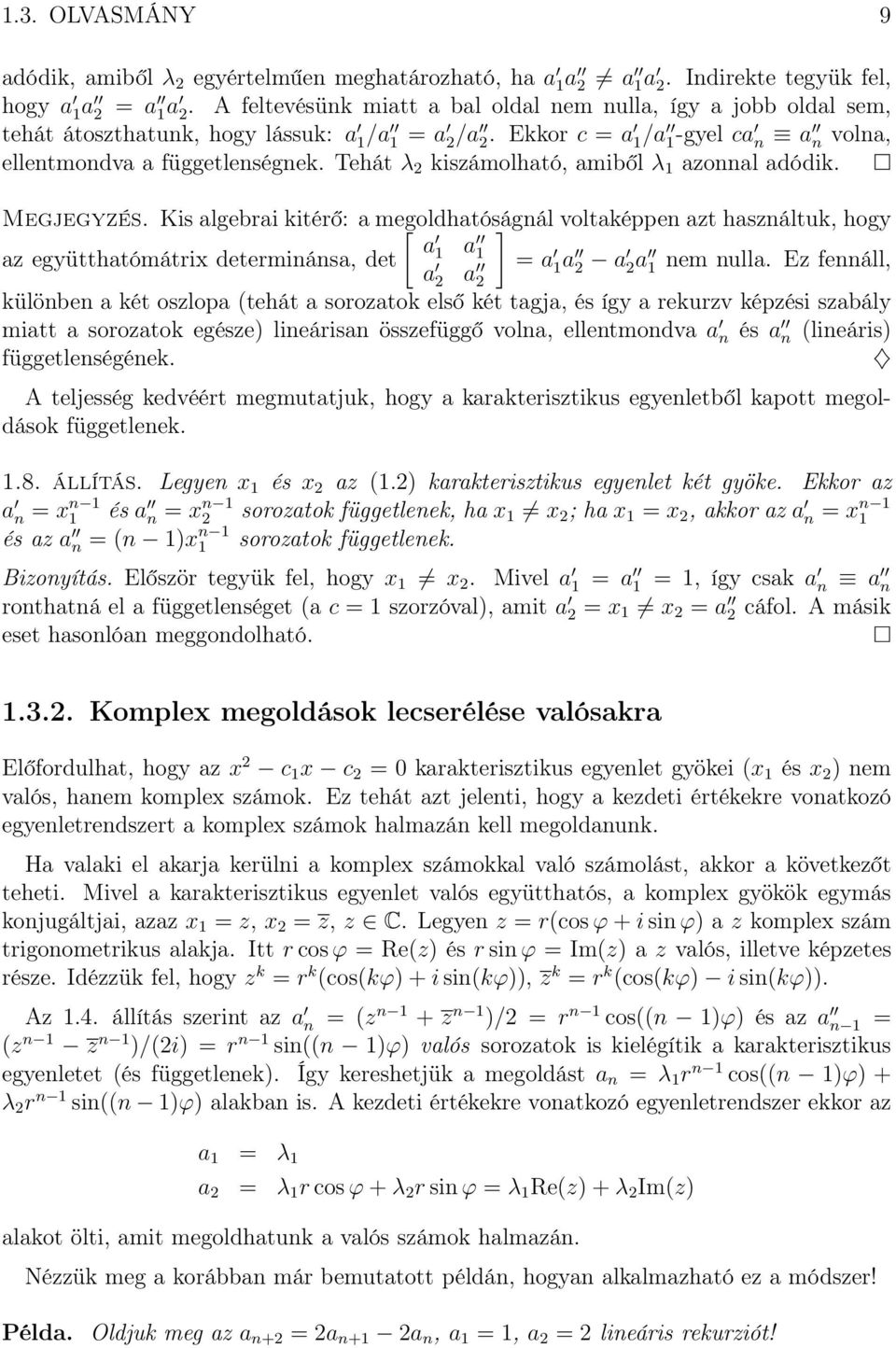 Tehát λ 2 kiszámolható, amiből λ 1 azonnal adódik. Megjegyzés.