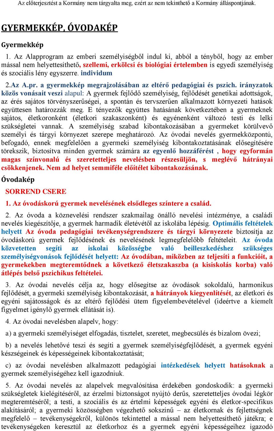 egyszerre. individum 2.Az A.pr. a gyermekkép megrajzolásában az eltérő pedagógiai és pszich.