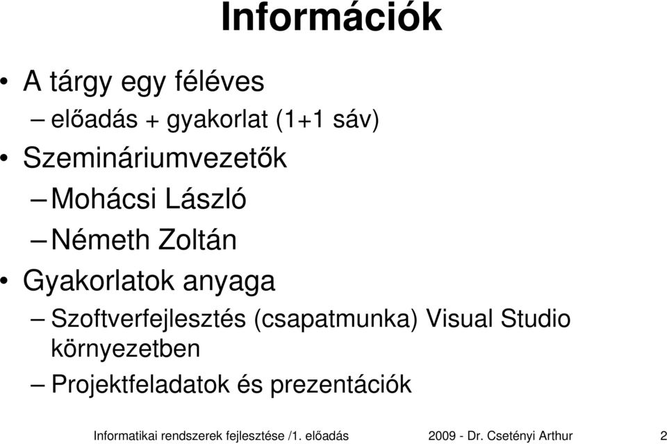 Szoftverfejlesztés (csapatmunka) Visual Studio környezetben