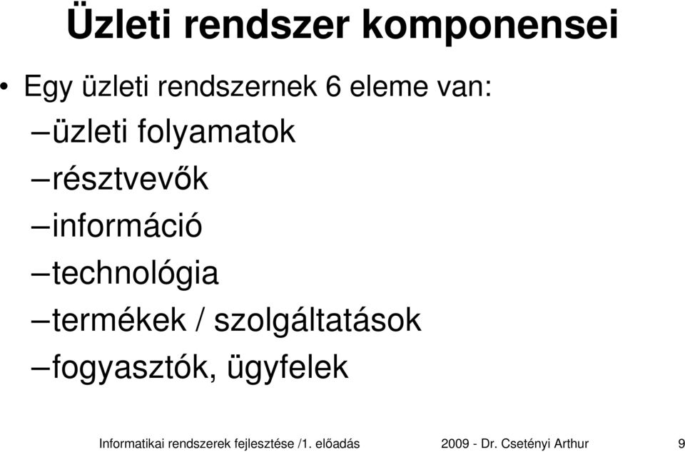termékek / szolgáltatások fogyasztók, ügyfelek Informatikai