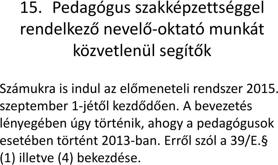 szeptember 1-jétől kezdődően.