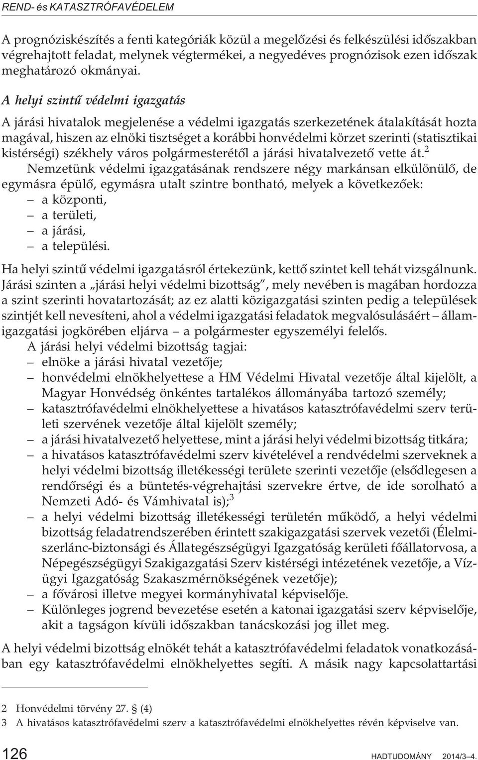 (statisztikai kistérségi) székhely város polgármesterétõl a járási hivatalvezetõ vette át.