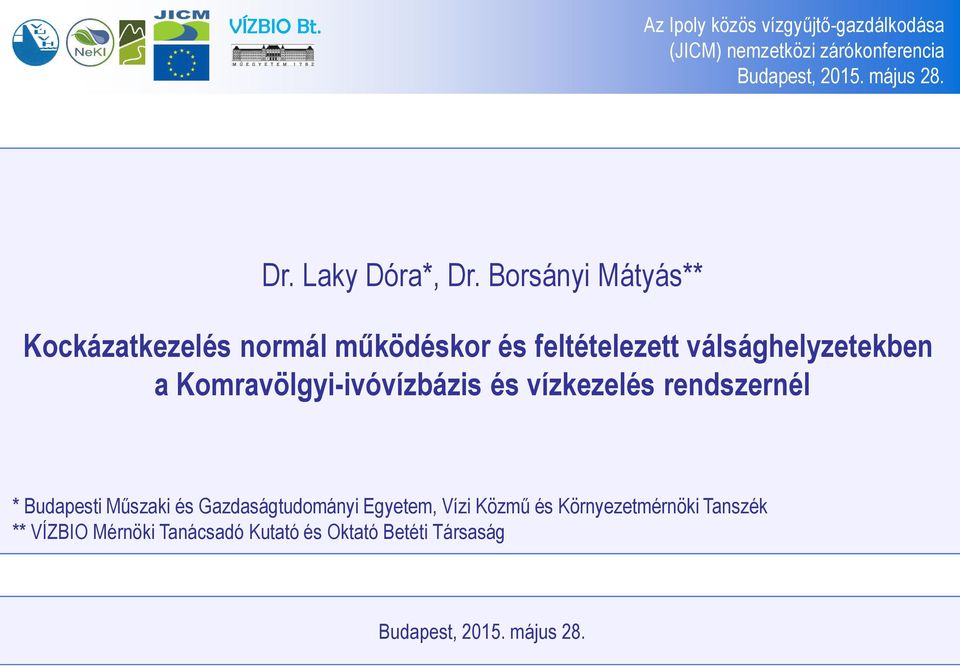 válsághelyzetekben a Komravölgyi-ivóvízbázis és vízkezelés rendszernél *