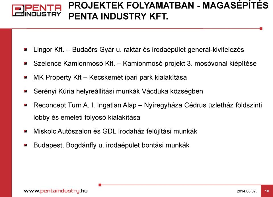 mosóvonal kiépítése MK Property Kft Kecskemét ipari park kialakítása Serényi Kúria helyreállítási munkák Vácduka községben