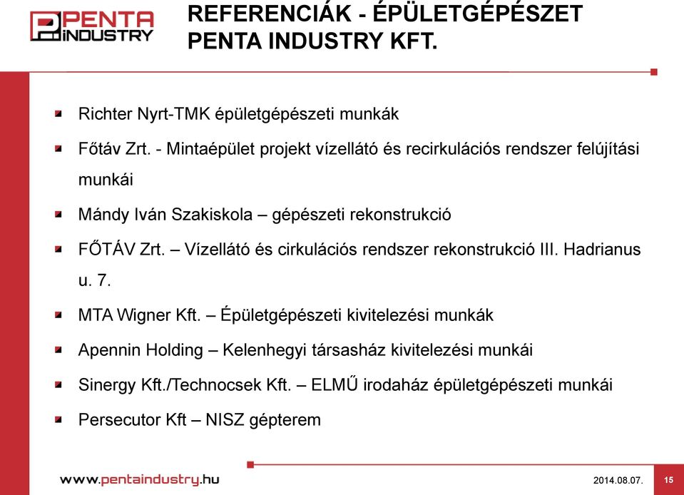 FŐTÁV Zrt. Vízellátó és cirkulációs rendszer rekonstrukció III. Hadrianus u. 7. MTA Wigner Kft.