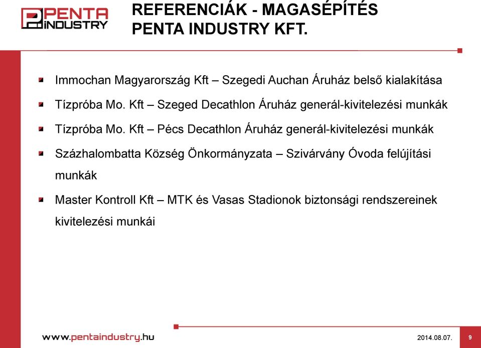 Kft Pécs Decathlon Áruház generál-kivitelezési munkák Százhalombatta Község Önkormányzata