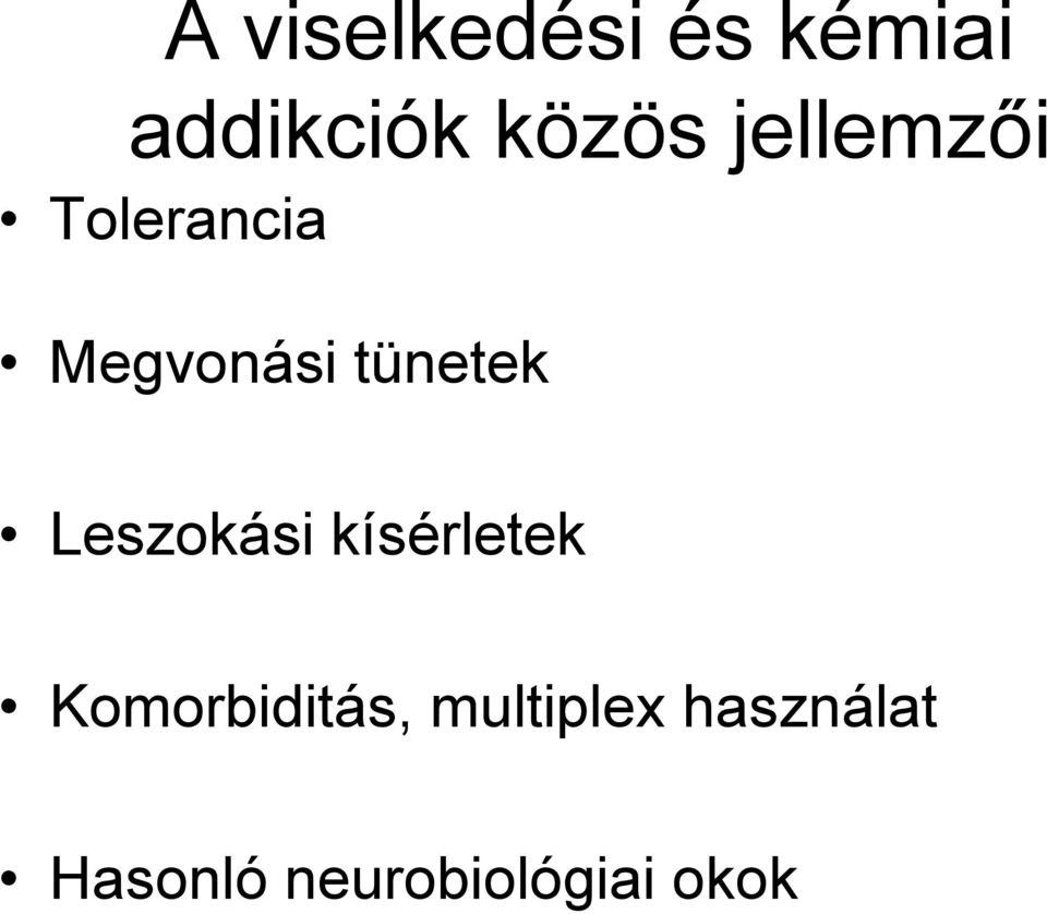 Leszokási kísérletek Komorbiditás,