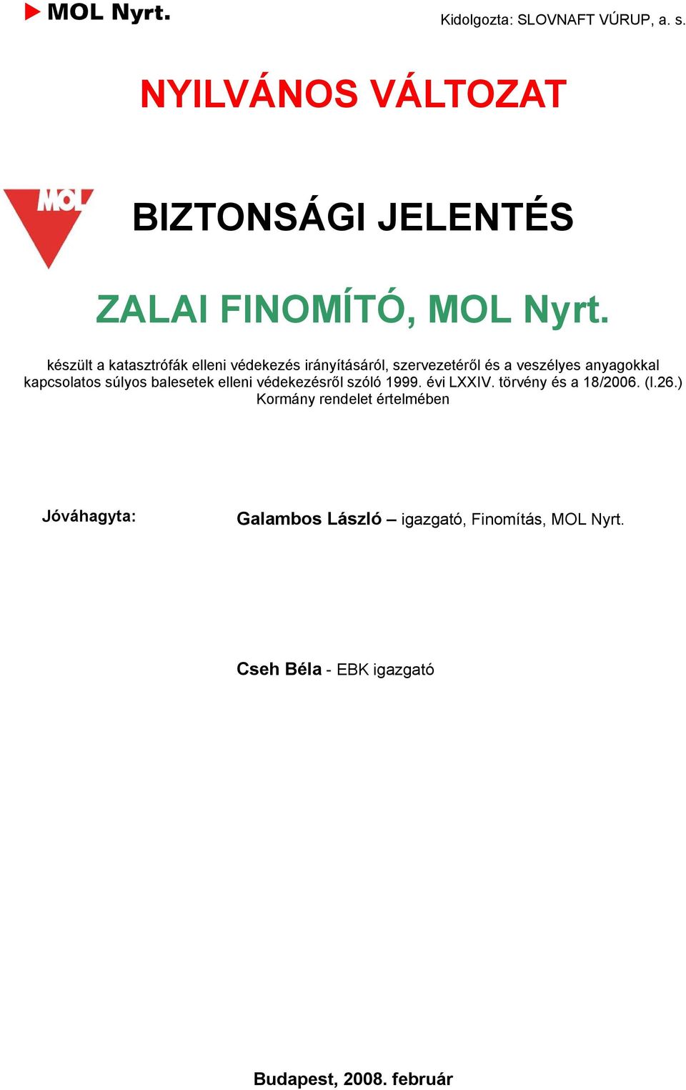 kapcsolatos súlyos balesetek elleni védekezésről szóló 1999. évi LXXIV. törvény és a 18/2006. (I.26.