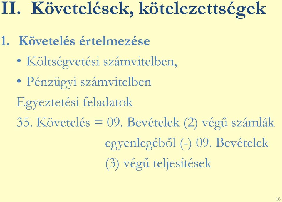 Pénzügyi számvitelben Egyeztetési feladatok 35.