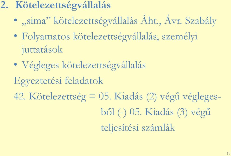 Végleges kötelezettségvállalás Egyeztetési feladatok 42.