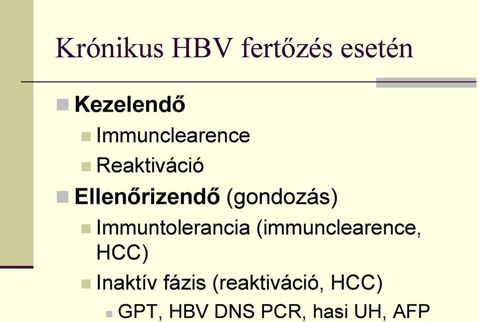 (gondozás) Immuntolerancia (immunclearence,
