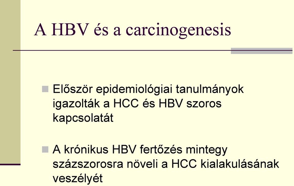 HBV szoros kapcsolatát A krónikus HBV fertőzés