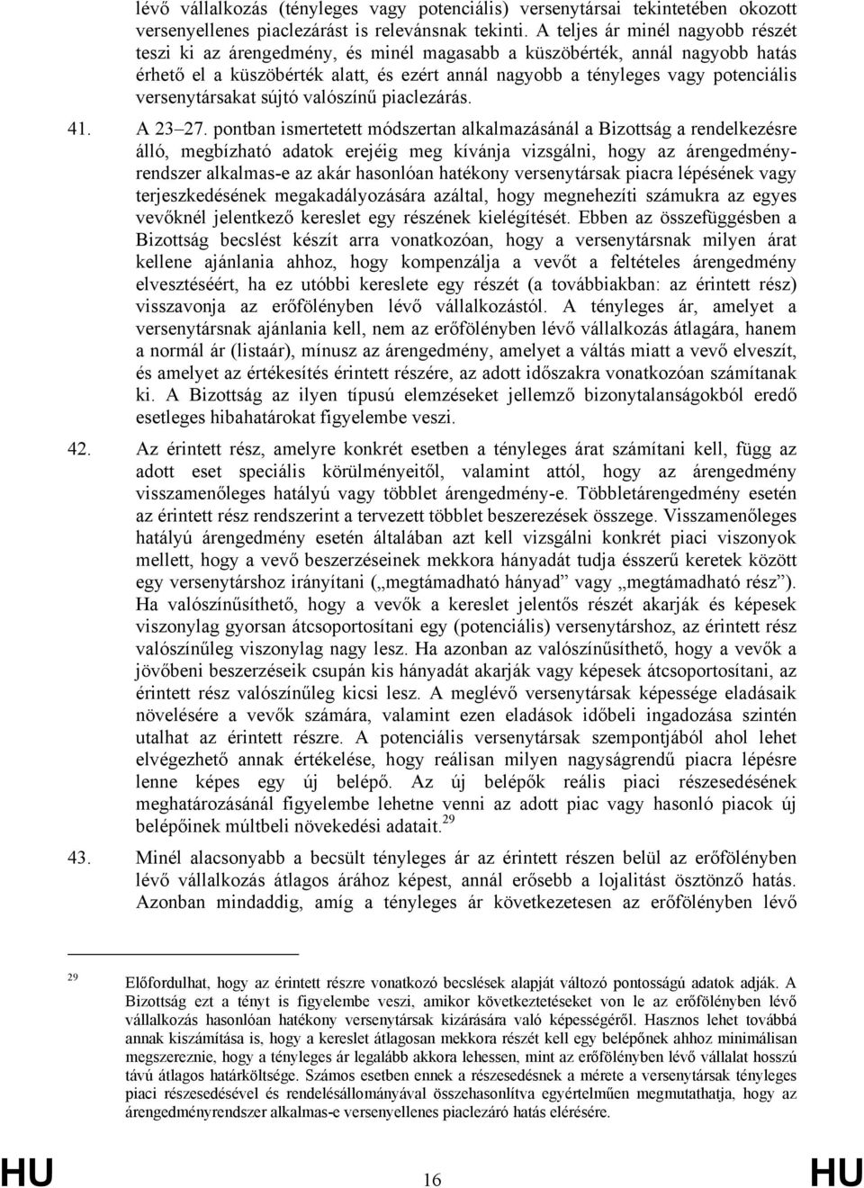 versenytársakat sújtó valószínű piaclezárás. 41. A 23 27.