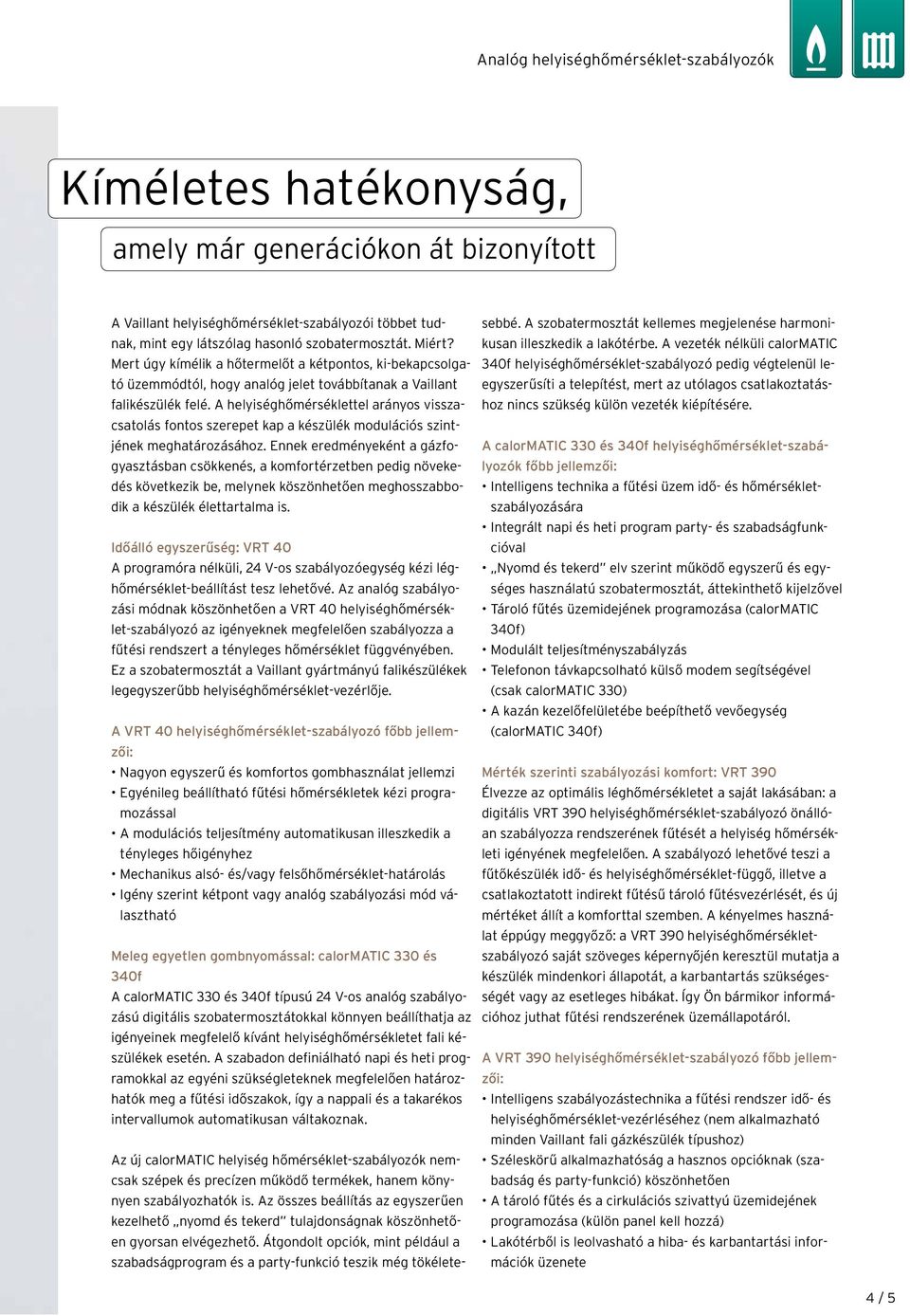 Szabályozástechnika. Miért Vaillant? Mert minden eleme tökéletes  összhangban van egymással. Helyiséghőmérséklet és időjáráskövető  szabályozók - PDF Free Download