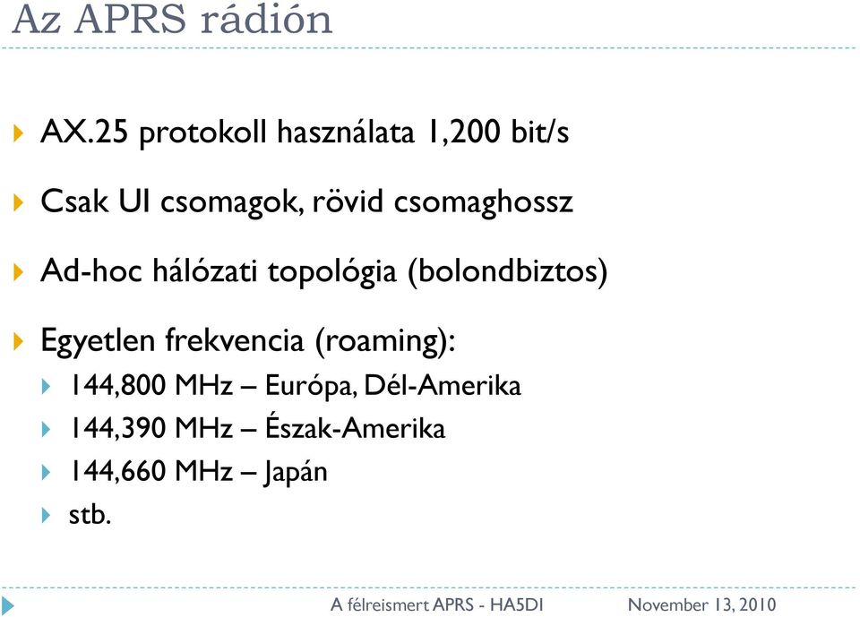 csomaghossz Ad-hoc hálózati topológia (bolondbiztos)