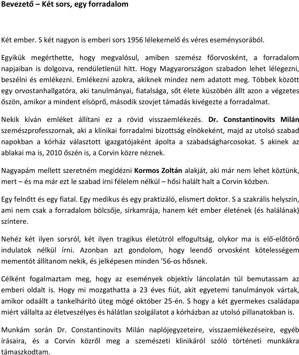 Emlékezni azokra, akiknek mindez nem adatott meg.