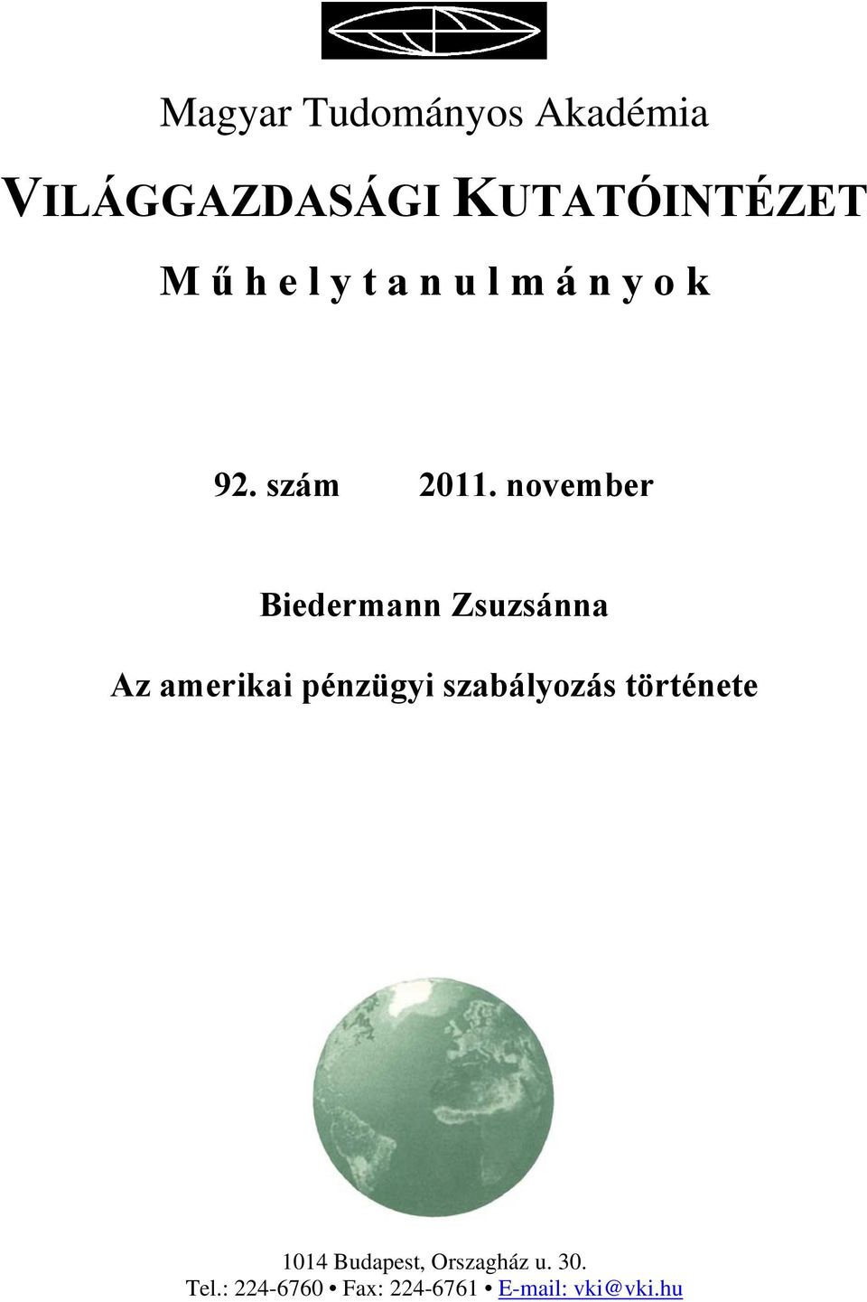 november Biedermann Zsuzsánna Az amerikai pénzügyi szabályozás