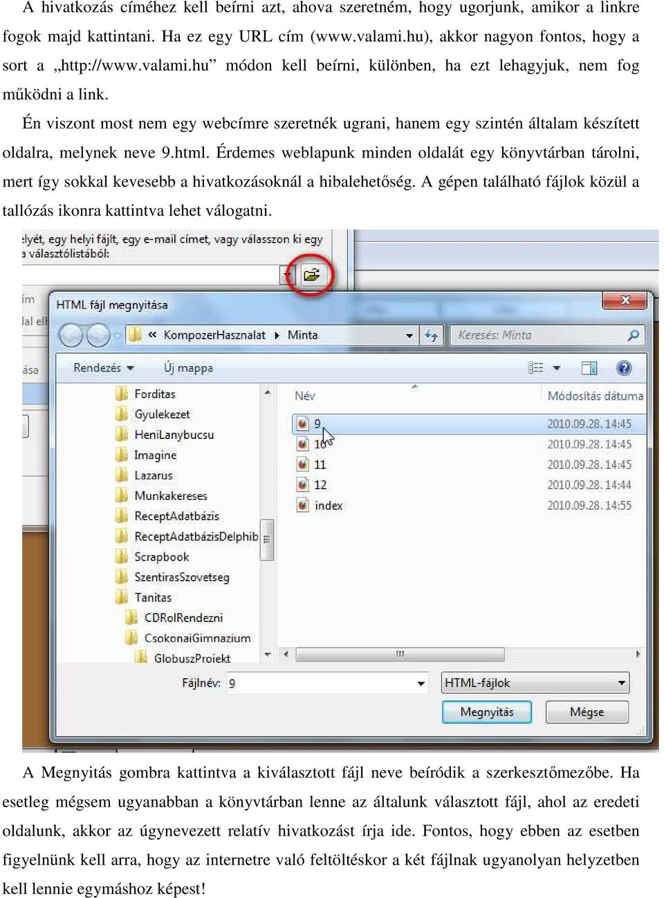 Én viszont most nem egy webcímre szeretnék ugrani, hanem egy szintén általam készített oldalra, melynek neve 9.html.