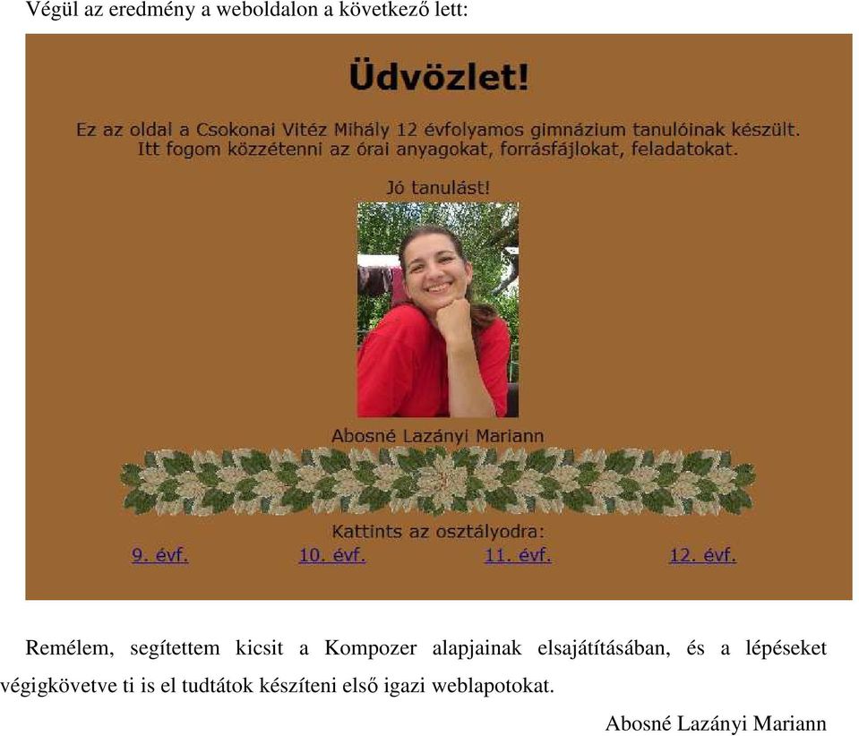 elsajátításában, és a lépéseket végigkövetve ti is el