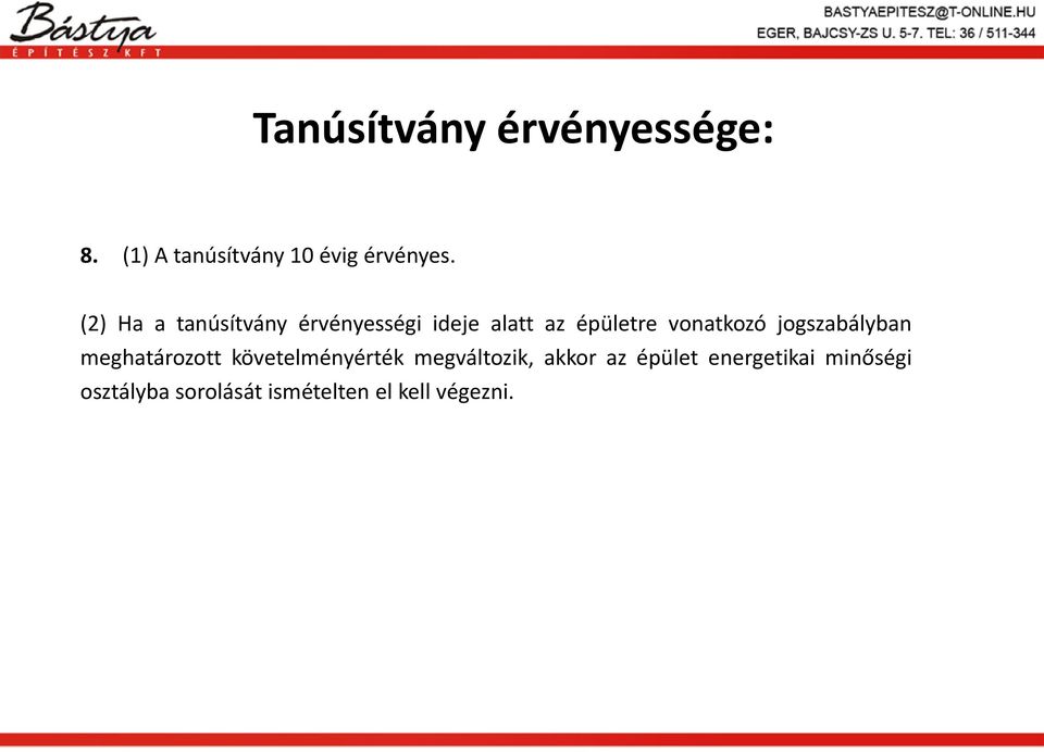 jogszabályban meghatározott követelményérték megváltozik, akkor az