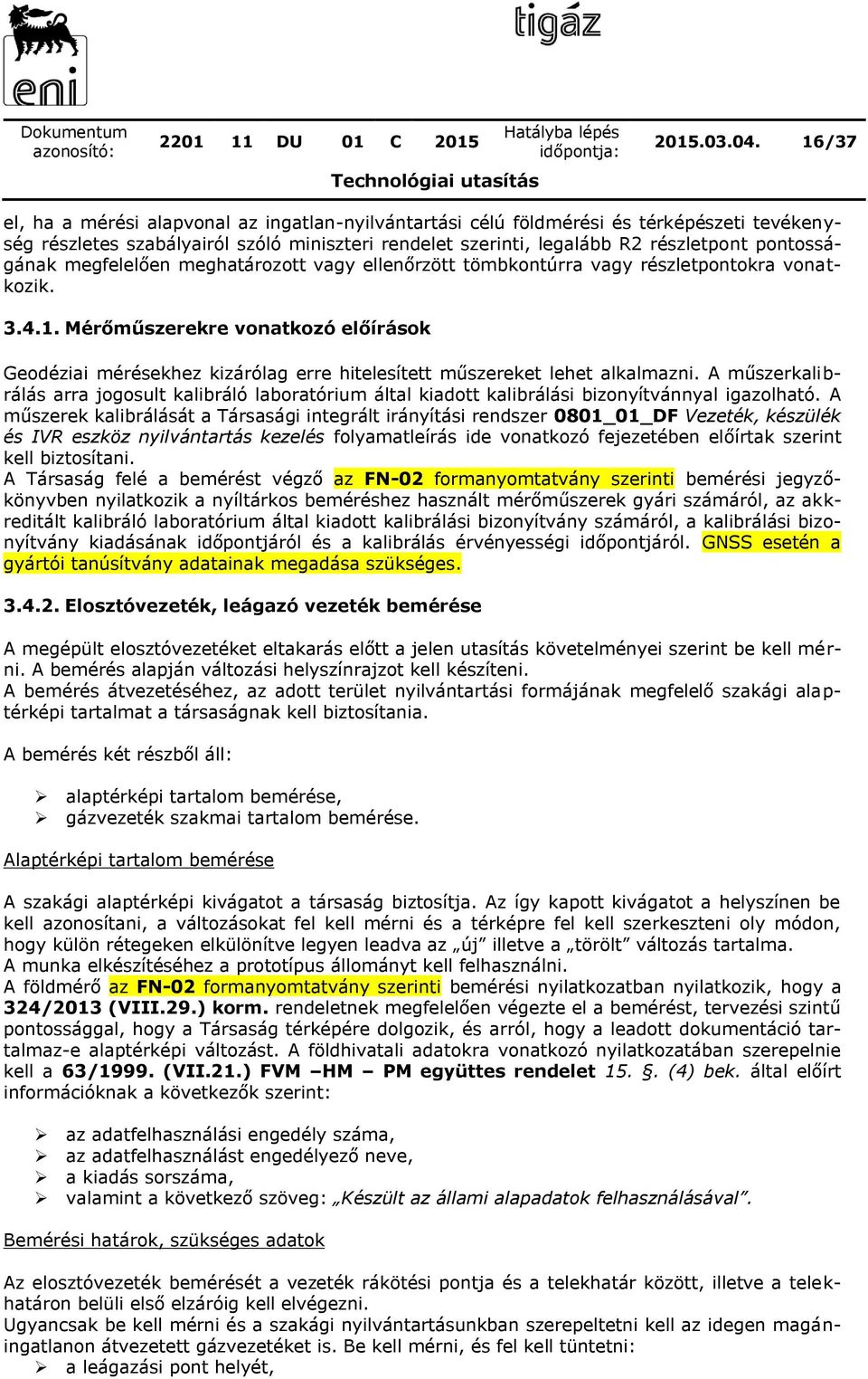 megfelelően meghatározott vagy ellenőrzött tömbkontúrra vagy részletpontokra vonatkozik. 3.4.1.