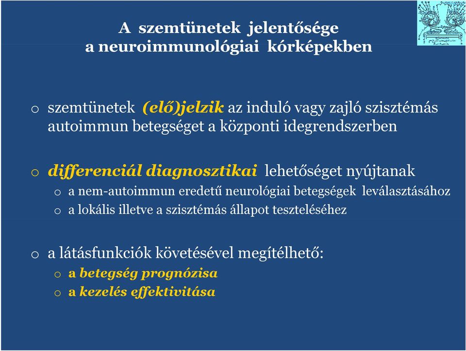 nyújtanak a nem-autimmun eredetű neurlógiai betegségek leválasztásáhz a lkális illetve a szisztémás
