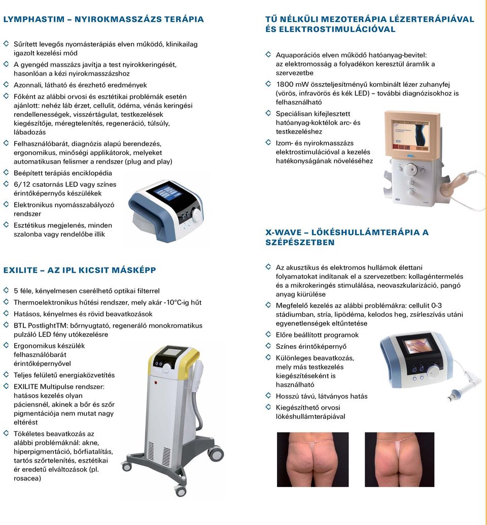 testkezelések kiegészítője, méregtelenítés, regeneráció, túlsúly, lábadozás felhasználóbarát, diagnózis alapú berendezés, ergonomikus, minőségi applikátorok, melyeket automatikusan felismer a