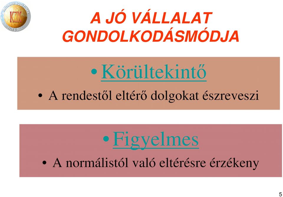 dolgokat észreveszi Figyelmes A