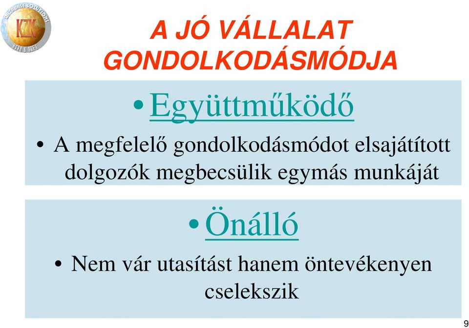 dolgozók megbecsülik egymás munkáját Önálló