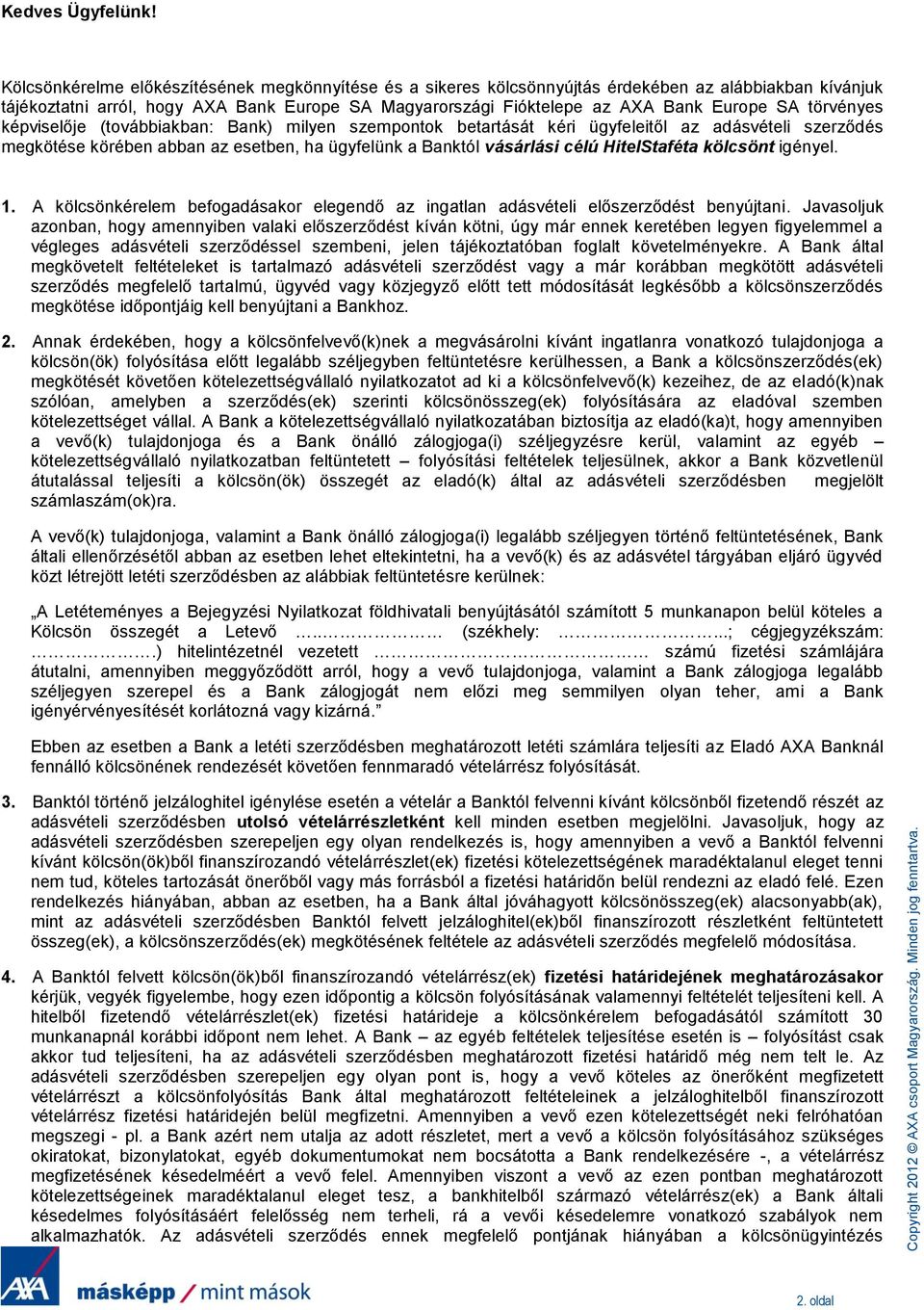 törvényes képviselője (továbbiakban: Bank) milyen szempontok betartását kéri ügyfeleitől az adásvételi szerződés megkötése körében abban az esetben, ha ügyfelünk a Banktól vásárlási célú HitelStaféta