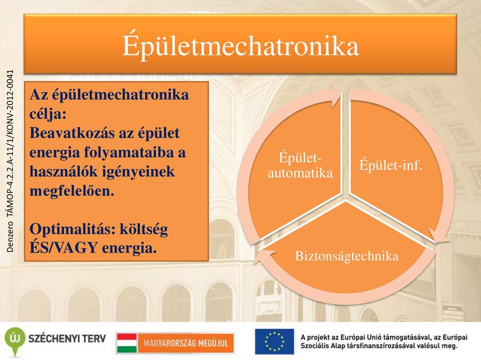 használók igényeinek megfelelően.