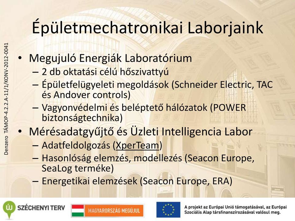 hálózatok (POWER biztonságtechnika) Mérésadatgyűjtő és Üzleti Intelligencia Labor Adatfeldolgozás